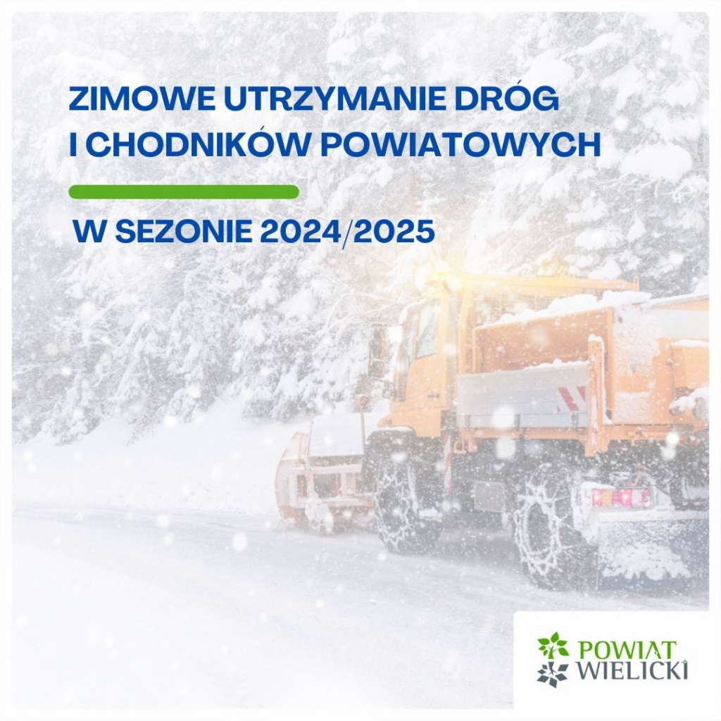 Zimowe utrzymanie dróg i chodników powiatowych w sezonie 2024/2025 na terenie Powiatu Wielickiego