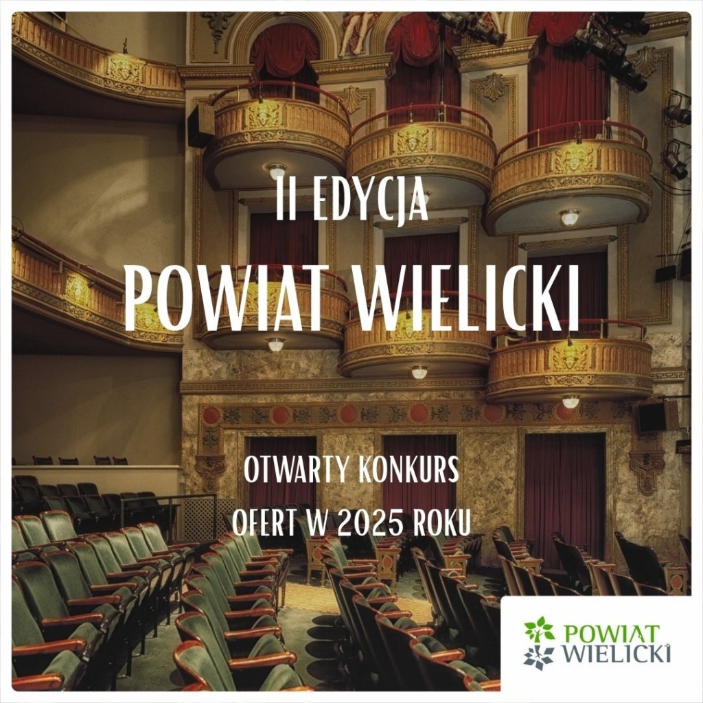 Zarząd Powiatu Wielickiego ogłasza II edycję konkursu na realizacje zadań publicznych w dziedzinie upowszechniania kultury