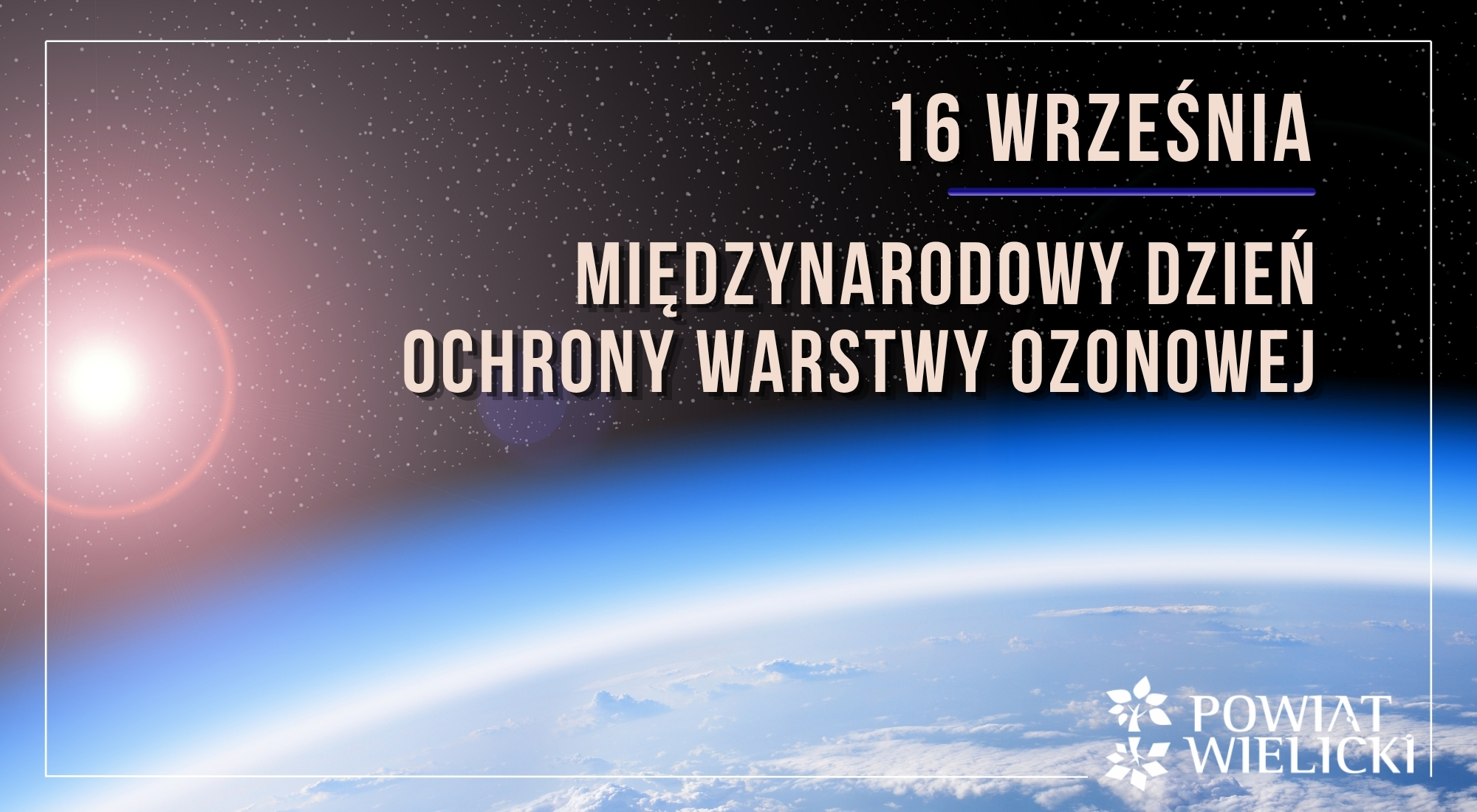 Międzynarodowy Dzień Ochrony Warstwy Ozonowej obchodzimy 16 września